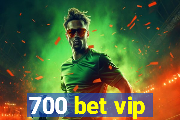700 bet vip